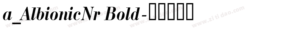 a_AlbionicNr Bold字体转换